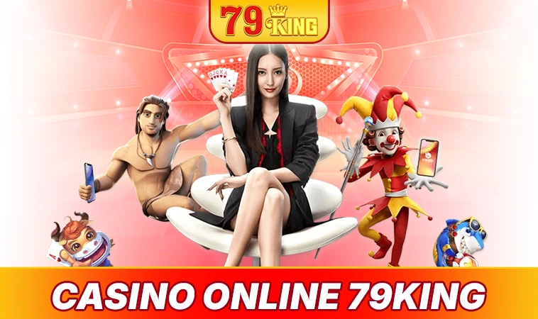 79King - Nhà Cái 79 King - Trang Chủ Cá Cược Casino Trực Tuyến Số 1 VN